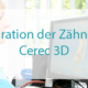 Restauration-der-Zähne-dank-Cerec-3D
